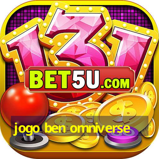 jogo ben omniverse